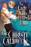 Caldwell, Christi - The Lady Who Loved Him