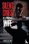 Silence, Myla - Silent Cries of a Military Wife