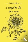 Eden, Valeria - I Used to Be the Sun