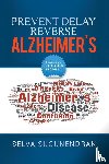 Sugunendran, Selva - Prevent, Delay, Reverse Alzheimer's