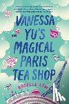 Lim, Roselle - Vanessa Yu's Magical Paris Tea Shop