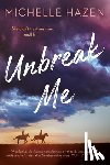 Hazen, Michelle - Unbreak Me