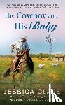 Clare, Jessica - The Cowboy And His Baby