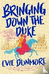 Evie Dunmore - Bringing Down The Duke