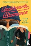 Adams, LyssaKay - Undercover Bromance