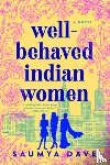 Dave, Saumya - Well-Behaved Indian Women