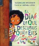 Woodson, Jacqueline - El día en que descubres quién eres / The Day You Discover Who You Are