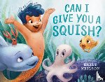 Neilson, Emily - Can I Give You a Squish?