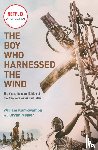 Kamkwamba, William, Mealer, Bryan - The Boy Who Harnessed the Wind (Movie Tie-in Edition)