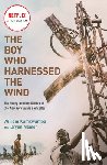 Kamkwamba, William, Mealer, Bryan - The Boy Who Harnessed the Wind (Movie Tie-in Edition)