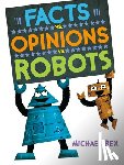 Rex, Michael - Facts vs. Opinions vs. Robots