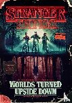 McIntyre, Gina - Stranger Things: Worlds Turned Upside Down