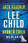 Child, Lee - No Plan B: A Jack Reacher Novel