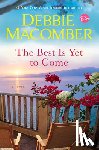 Macomber, Debbie - Best Is Yet to Come