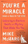McHargue, Mike - You're a Miracle (And a Pain in the Ass)