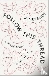 Eliot, Henry - Eliot, H: Follow This Thread