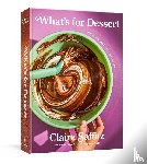 Saffitz, Claire - What's for Dessert - Simple Recipes for Dessert People: A Baking Book