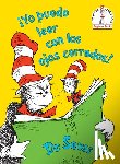 Seuss, Dr. - !Yo puedo leer con los ojos cerrados! (I Can Read With My Eyes Shut! Spanish Edition)