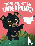 Martin, Melissa, Cummings, Troy - Those Are Not My Underpants!