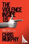 Murphy, Chris - Violence Inside Us