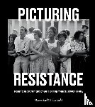 Light, Melanie, Light, Ken - Picturing Resistance