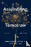 Doorley, Scott - Assembling Tomorrow: A Guide to Designing a Thriving Future from the Stanford D.School