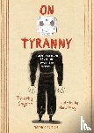 Snyder, Timothy - On Tyranny Graphic Edition