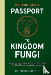 Walker, Gordon, Bone, Eugenia - Dr. Fun Guy's Passport to Kingdom Fungi