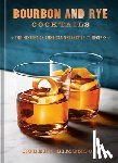 Simonson, Robert - Bourbon and Rye Cocktails