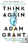 Grant, Adam - Think Again