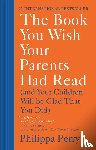 Perry, Philippa - Perry, P: Book You Wish Your Parents Had Read