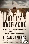 Jonusas, Susan - Hell's Half-Acre: The Untold Story of the Benders, a Serial Killer Family on the American Frontier