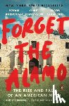 Burrough, Bryan, Tomlinson, Chris, Stanford, Jason - Forget the Alamo