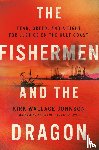 Johnson, Kirk Wallace - The Fishermen and the Dragon