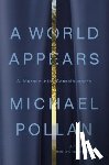 Pollan, Michael - A World Appears