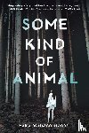 Romasco-Moore, Maria - Some Kind of Animal