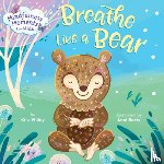 Willey, Kira, Betts, Anni - Mindfulness Moments for Kids: Breathe Like a Bear