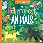 Mcdonald, Jill - Hello, World! Rainforest Animals