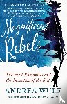 Wulf, Andrea - Wulf, A: Magnificent Rebels