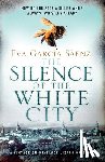 Saenz, Eva Garcia - The Silence of the White City