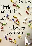 Watson, Rebecca - Watson, R: Little Scratch