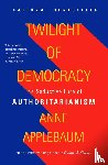 Applebaum, Anne - Twilight of Democracy