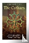Charles River - The Cathars: The History and Legacy of the Gnostic Christian Sect During the Middle Ages