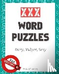 Jones, Shazza T. - XXX Word Puzzles: Dirty, Vulgar, Sexy Crosswords, Word Search, Letter Drop and Coloring Pages