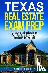 Cullen, Janice - Texas Real Estate Exam Prep: The Complete Guide to Passing the Texas Real Estate Salesperson License Exam the First Time!