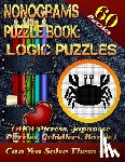 Maccurtain, Shawn - Nonograms Puzzle Book: Logic Puzzles (AKA Picross, Japanese Puzzles, Griddlers, Hanjie). 60 Puzzles.: Pic-a-Pix Logic Puzzles For Experienced