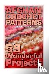 Crafts, Adrienne - Afghan Crochet Patterns: 59 Wonderful Projects: (Crochet Patterns, Crochet Stitches)