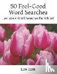 Icon, Lex - 50 Feel-Good Word Searches: Lex Icon's Word Searches for Adults!