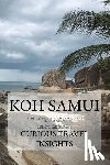 Opperman, Sonette - Koh Samui: INFORMED TRAVEL beyond HOTELS and FLIGHTS GUIDE