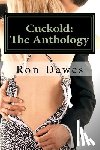 Dawes, Ron - Cuckold: The Anthology